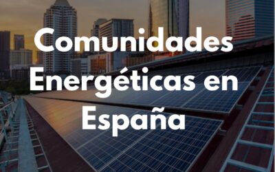 Comunidades Energéticas en España: Qué son y cuáles son sus ventajas